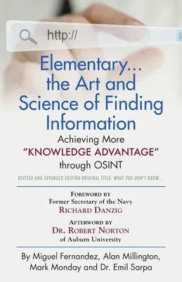 Elementare... l'arte e la scienza di trovare informazioni: Ottenere un maggiore vantaggio di conoscenza attraverso l'OSINT - Edizione riveduta e ampliata - Elementary... the Art and Science of Finding Information: Achieving More Knowledge Advantage through OSINT - Revised and Expanded Edition