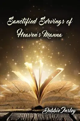 Porzioni santificate della manna del cielo - Sanctified Servings of Heaven's Manna