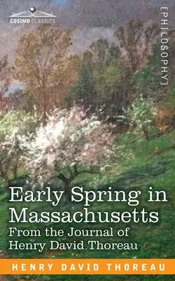 L'inizio della primavera nel Massachusetts: Dal diario di Henry David Thoreau - Early Spring in Massachusetts: From the Journal of Henry David Thoreau