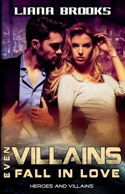 Anche i cattivi si innamorano - Even Villains Fall In Love