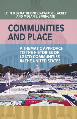 Comunità e luogo: Un approccio tematico alle storie delle comunità LGBTQ negli Stati Uniti - Communities and Place: A Thematic Approach to the Histories of LGBTQ Communities in the United States