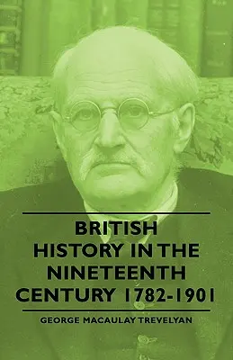 La storia britannica nel diciannovesimo secolo 1782-1901 - British History in the Nineteenth Century 1782-1901