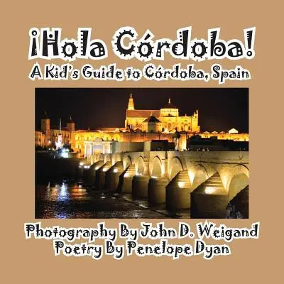 Hola Cordoba! Una guida per bambini a Cordoba, Spagna - Hola Cordoba! a Kid's Guide to Cordoba, Spain