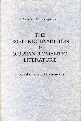 La tradizione esoterica nella letteratura romantica russa: Decembrismo e Massoneria - The Esoteric Tradition in Russian Romantic Literature: Decembrism and Freemasonry