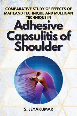 Studio comparativo degli effetti della tecnica Maitland e della tecnica Mulligan nella capsulite adesiva della spalla - Comparative Study of Effects of Maitland Technique and Mulligan Technique in Adhesive Capsulitis of Shoulder