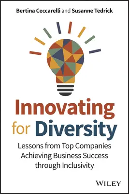 Innovare per la diversità: Lezioni delle migliori aziende che hanno raggiunto il successo commerciale attraverso l'inclusività - Innovating for Diversity: Lessons from Top Companies Achieving Business Success Through Inclusivity