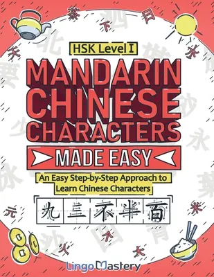 Caratteri cinesi mandarini facili: un approccio facile e graduale per imparare i caratteri cinesi (HSK Livello 1) - Mandarin Chinese Characters Made Easy: An Easy Step-by-Step Approach to Learn Chinese Characters (HSK Level 1)