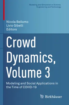 Dinamica delle folle, Volume 3: Modellazione e applicazioni sociali al tempo di Covid-19 - Crowd Dynamics, Volume 3: Modeling and Social Applications in the Time of Covid-19