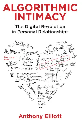 Intimità algoritmica: La rivoluzione digitale nelle relazioni personali - Algorithmic Intimacy: The Digital Revolution in Personal Relationships