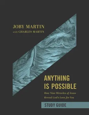 Guida allo studio di Tutto è possibile: Come nove miracoli di Gesù rivelano l'amore di Dio per te - Anything Is Possible Study Guide: How Nine Miracles of Jesus Reveal God's Love for You