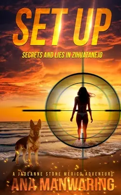 Set Up: Segreti e bugie a Zihuatanejo - Set Up: Secrets and Lies in Zihuatanejo