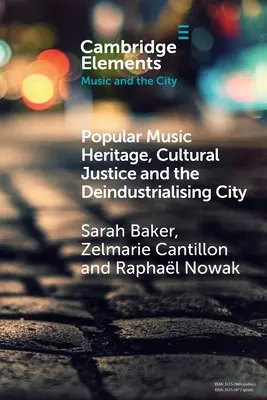 Il patrimonio musicale popolare, la giustizia culturale e la città deindustrializzata - Popular Music Heritage, Cultural Justice and the Deindustrialising City