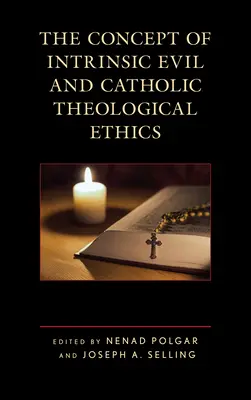 Il concetto di male intrinseco e l'etica teologica cattolica - The Concept of Intrinsic Evil and Catholic Theological Ethics