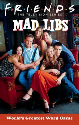 Amici Mad Libs: Il più grande gioco di parole del mondo - Friends Mad Libs: World's Greatest Word Game