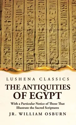 Le antichità dell'Egitto con particolare riguardo a quelle che illustrano le Sacre Scritture - The Antiquities of Egypt With a Particular Notice of Those That Illustrate the Sacred Scriptures