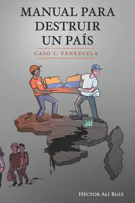 Manuale per distruggere un pas: Caso I: Venezuela - Manual Para Destruir un Pas: Caso I: Venezuela