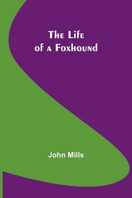 La vita di un Foxhound - The Life of a Foxhound