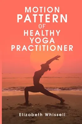 Modello di movimento di un praticante di yoga in buona salute - Motion pattern of healthy yoga practitioner