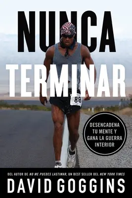 Nunca terminar: Libera la tua mente e vinci la guerra interiore - Nunca terminar: Desencadena tu mente y gana la guerra interior