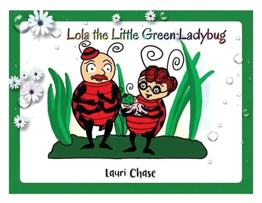 Lola la piccola coccinella verde - Lola the Little Green Ladybug