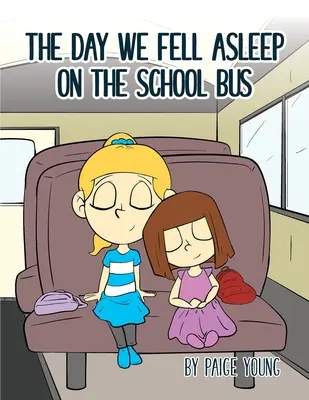 Il giorno in cui ci addormentammo sullo scuolabus - The Day We Fell Asleep on the School Bus