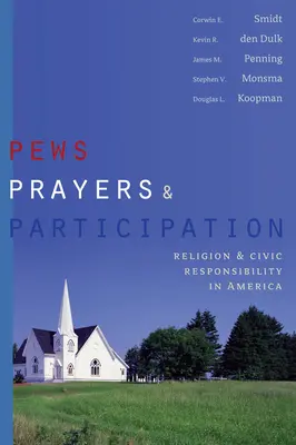 Banchi, preghiere e partecipazione: Religione e responsabilità civica in America - Pews, Prayers, and Participation: Religion and Civic Responsibility in America