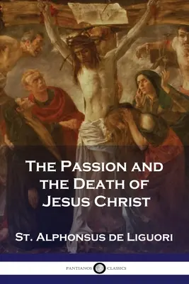 La passione e la morte di Gesù Cristo - The Passion and the Death of Jesus Christ