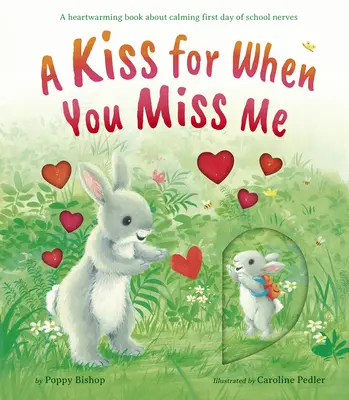 Un bacio per quando ti manco: un libro che scalda il cuore per calmare i nervi del primo giorno di scuola - A Kiss for When You Miss Me: A Heartwarming Book about Calming First Day of School Nerves