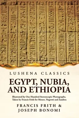 Egitto, Nubia ed Etiopia: Illustrato da cento fotografie stereoscopiche: Illustrato da cento fotografie stereoscopiche Paperback - Egypt, Nubia, And Ethiopia: Illustrated By One Hundred Stereoscopic Photographs: Illustrated By One Hundred Stereoscopic Photographs Paperback