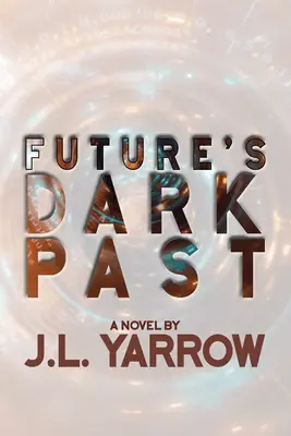 Il passato oscuro del futuro - Future's Dark Past