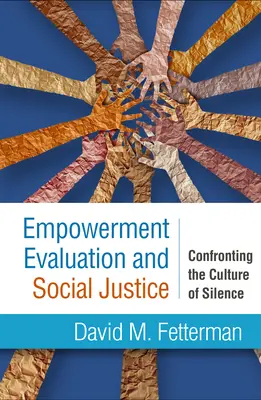 Valutazione dell'empowerment e giustizia sociale: Affrontare la cultura del silenzio - Empowerment Evaluation and Social Justice: Confronting the Culture of Silence