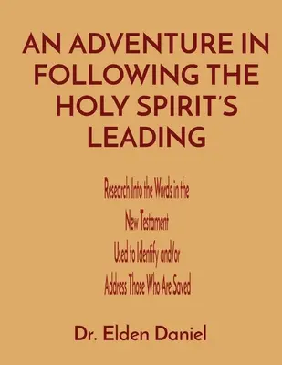 Un'avventura nel seguire la guida dello Spirito Santo: Ricerca sulle parole del Nuovo Testamento usate per identificare e/o rivolgersi a coloro che sono salvati - An Adventure in Following the Holy Spirit's Leading: Research Into the Words in the New Testament Used to Identify and/or Address Those Who Are Saved
