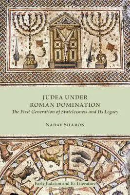 La Giudea sotto la dominazione romana: La prima generazione di apolidi e la sua eredità - Judea under Roman Domination: The First Generation of Statelessness and Its Legacy