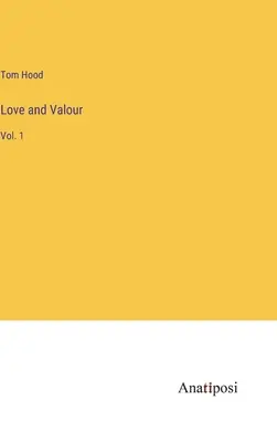 Amore e valore: Vol. 1 - Love and Valour: Vol. 1
