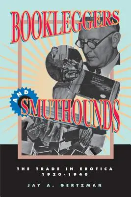Librai e smutandati: Il commercio dell'erotismo, 192-194 - Bookleggers and Smuthounds: The Trade in Erotica, 192-194
