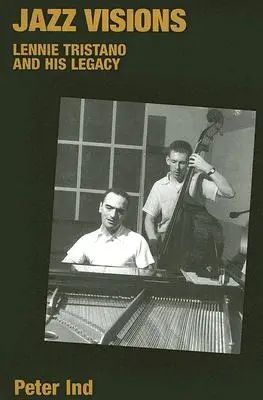 Visioni di jazz: Lennie Tristano e la sua eredità - Jazz Visions: Lennie Tristano and His Legacy
