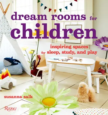 Stanze da sogno per bambini: Spazi di ispirazione per il sonno, lo studio e il gioco - Dream Rooms for Children: Inspiring Spaces for Sleep, Study, and Play