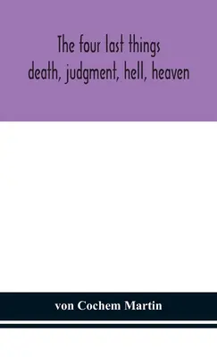Le quattro cose ultime: morte, giudizio, inferno, paradiso - The four last things: death, judgment, hell, heaven