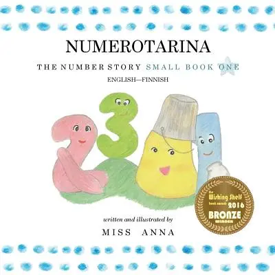 La storia dei numeri 1 NUMEROTARINA: Piccolo libro unico inglese-finlandese - The Number Story 1 NUMEROTARINA: Small Book One English-Finnish