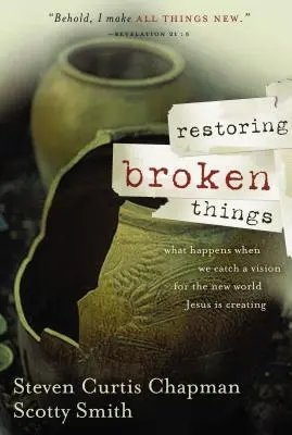 Ripristinare le cose rotte: Cosa succede quando riusciamo ad avere una visione del nuovo mondo che Gesù sta creando - Restoring Broken Things: What Happens When We Catch a Vision of the New World Jesus Is Creating