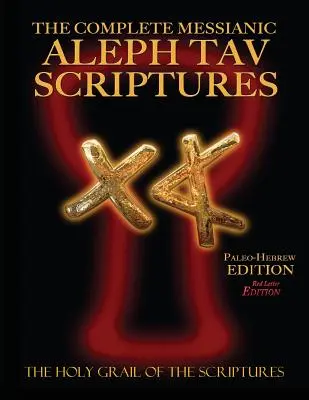 Bibbia completa per lo studio delle Scritture messianiche Aleph Tav Paleo-Ebraico Edizione a caratteri grandi (2a edizione aggiornata) - The Complete Messianic Aleph Tav Scriptures Paleo-Hebrew Large Print Red Letter Edition Study Bible (Updated 2nd Edition)