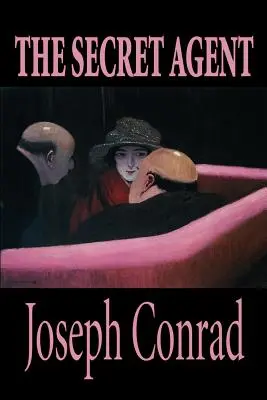 L'agente segreto di Joseph Conrad, Narrativa - The Secret Agent by Joseph Conrad, Fiction