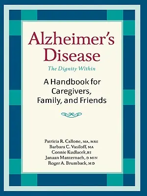 Malattia di Alzheimer: Un manuale per assistenti, familiari e amici - Alzheimer's Disease: A Handbook for Caregivers, Family, and Friends