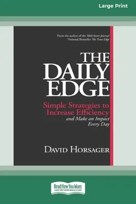 The Daily Edge: Semplici strategie per aumentare l'efficienza e avere un impatto ogni giorno [16 Pt Large Print Edition]. - The Daily Edge: Simple Strategies to Increase Efficiency and Make an Impact Every Day [16 Pt Large Print Edition]