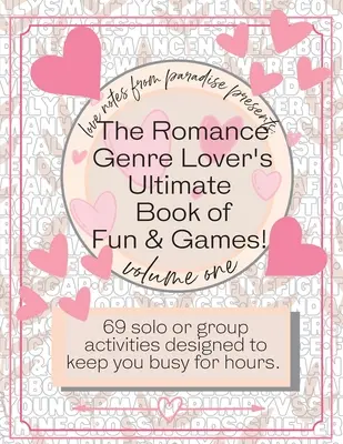Il libro definitivo del divertimento e dei giochi per gli amanti del genere romance - The Romance Genre Lover's Ultimate Book of Fun & Games