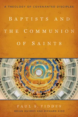 I battisti e la comunione dei santi: Una teologia dei discepoli alleati - Baptists and the Communion of Saints: A Theology of Covenanted Disciples