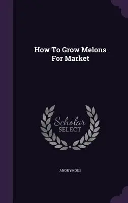 Come coltivare i meloni per il mercato - How To Grow Melons For Market