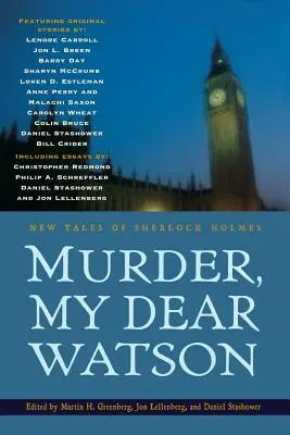Omicidio, mio caro Watson: Nuovi racconti di Sherlock Holmes - Murder, My Dear Watson: New Tales of Sherlock Holmes