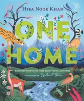 Una casa - Diciotto storie di speranza di giovani attivisti - One Home - Eighteen Stories of Hope from Young Activists