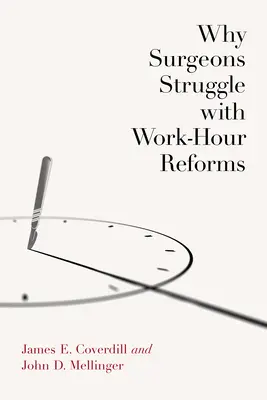 Perché i chirurghi lottano contro le riforme dell'orario di lavoro - Why Surgeons Struggle with Work-Hour Reforms